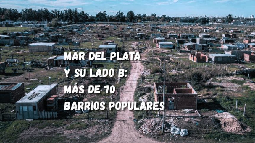 Obras paralizadas, barrios sin servicios y más urgencias en Mar del Plata: ¿y la integración urbana?